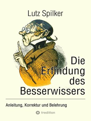 cover image of Die Erfindung des Besserwissers